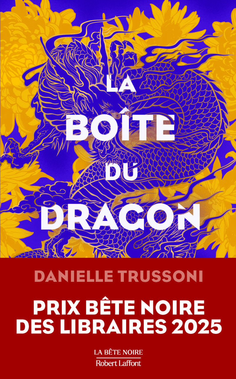 La Boîte du dragon - Danielle Trussoni, Dominique Haas, Stéphanie Leigniel - ROBERT LAFFONT