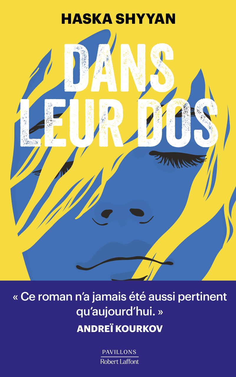 Dans leur dos - Haska SHYYAN, Iryna BONIN, Andreï Kourkov, Iryna Dmytrychyn - ROBERT LAFFONT