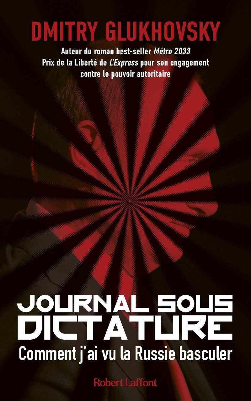 Journal sous dictature - Dmitry Glukhovsky, Raphaëlle Pache - ROBERT LAFFONT