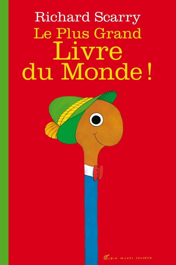 Le Plus Grand Livre du monde ! - Richard Scarry - ALBIN MICHEL
