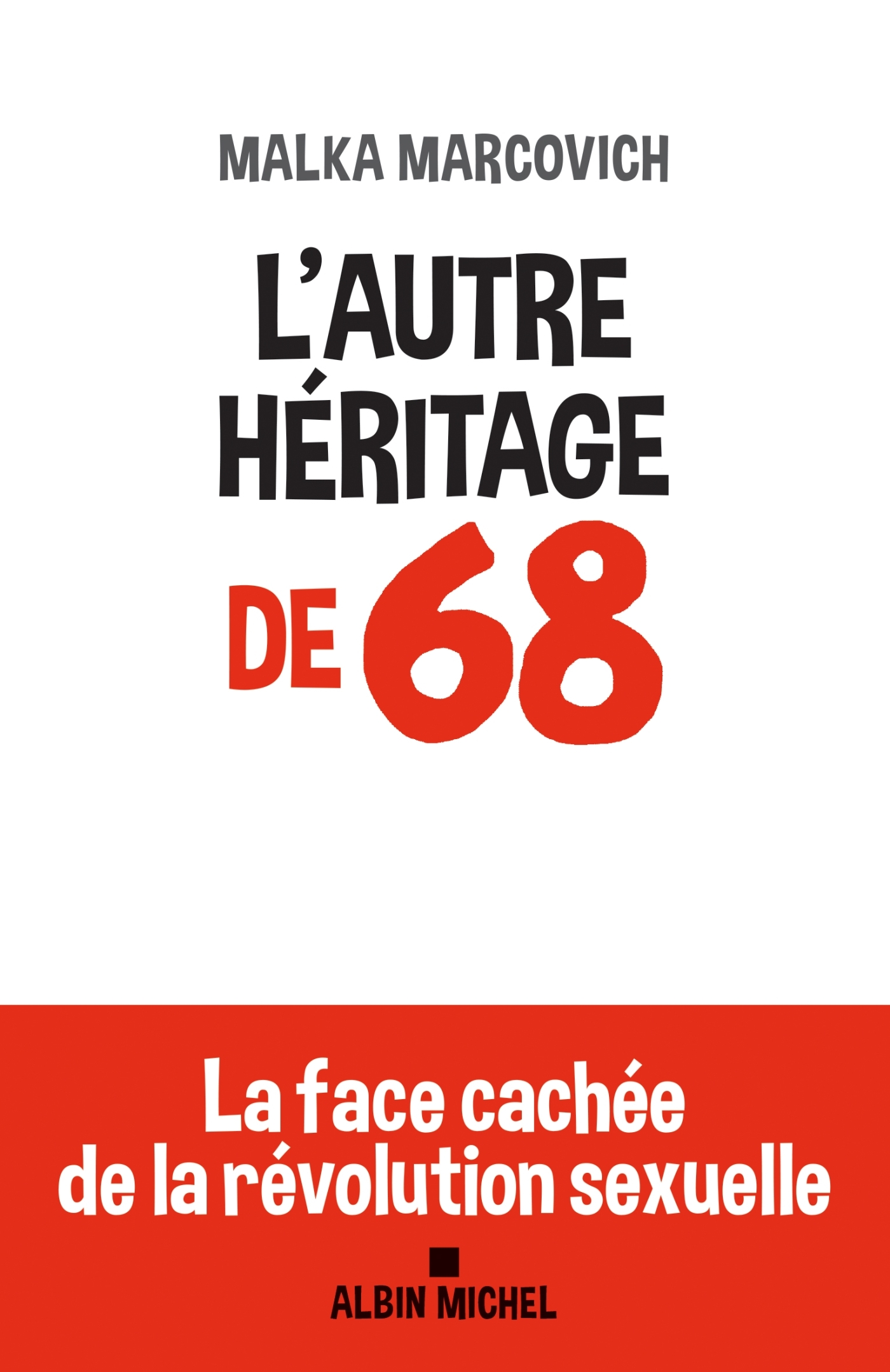L'Autre héritage de 68 - Malka Markovich - ALBIN MICHEL
