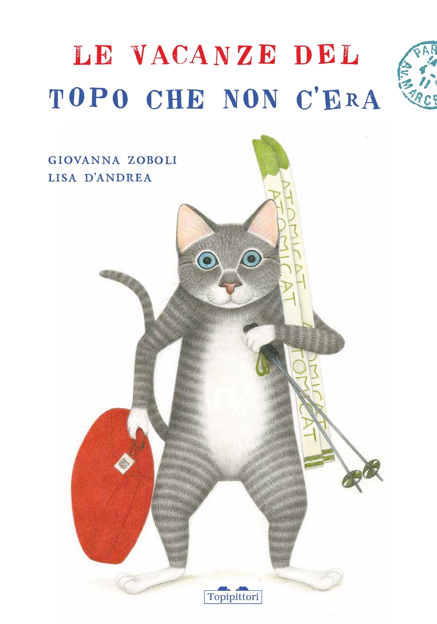 Les Vacances de la souris qui n'existait pas - Giovanna Zoboli, Lisa D'Andrea, Béatrice Didiot - ALBIN MICHEL