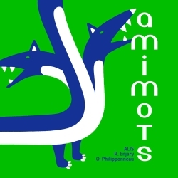 Amimots -  Alis, Olivier Philipponneau, Raphaële ENJARY - ALBIN MICHEL