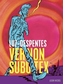Vernon Subutex (BD) - Première partie - Virginie Despentes,  Luz - ALBIN MICHEL