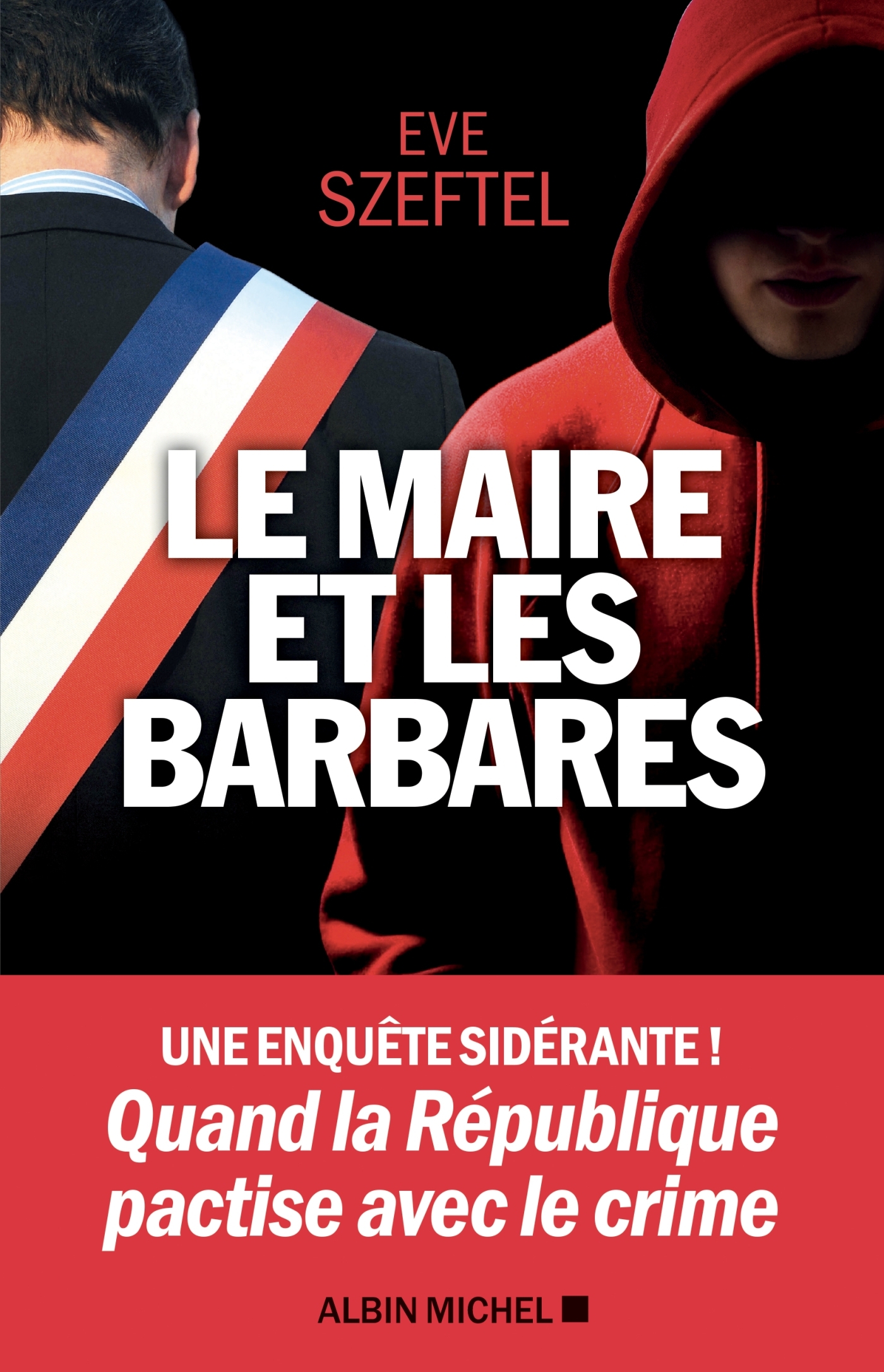 Le Maire et les barbares - Eve Szeftel - ALBIN MICHEL