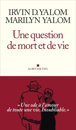 Une question de mort et de vie - Irvin Yalom, Marilyn Yalom, Philippe Blanchard - ALBIN MICHEL