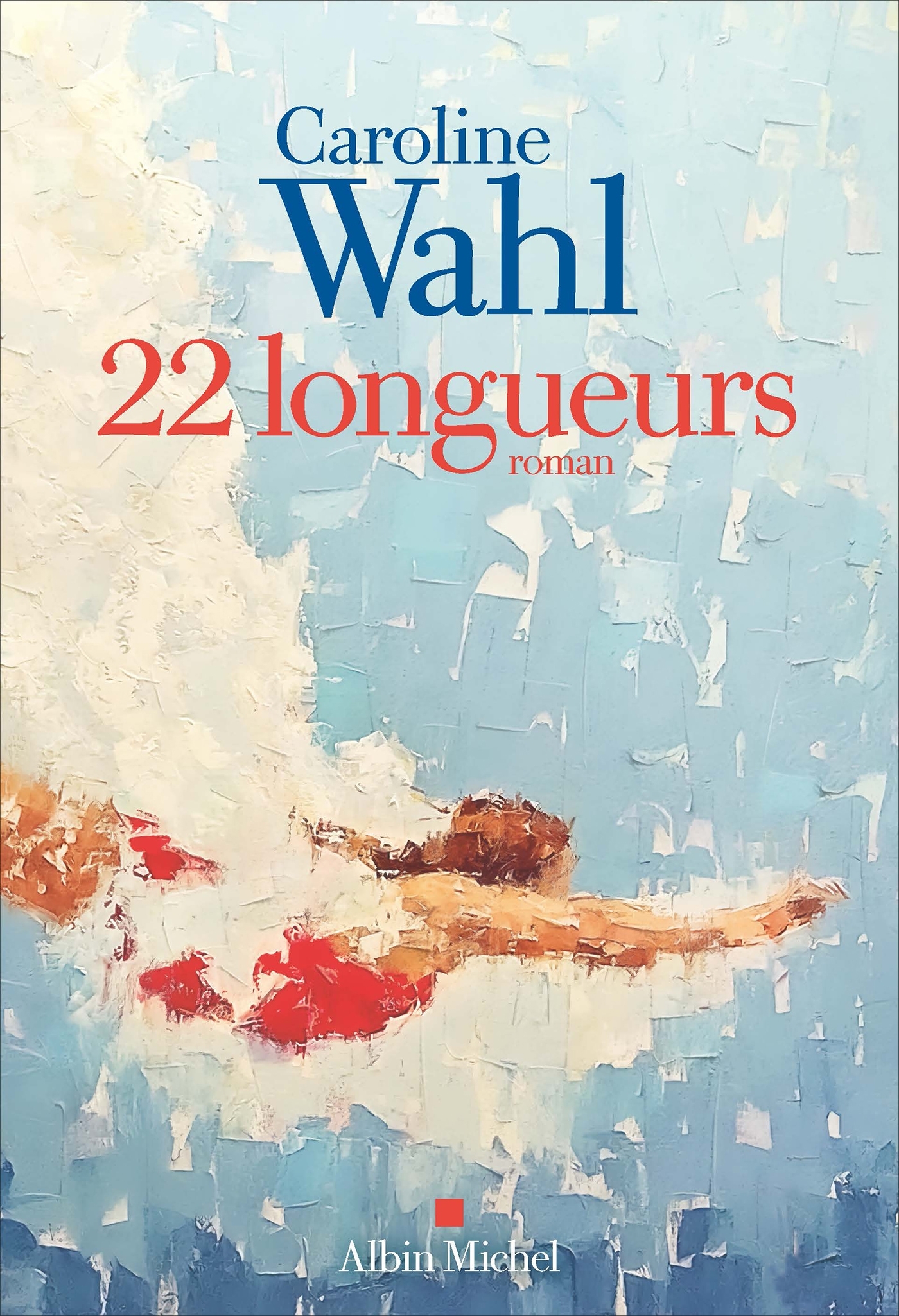 22 longueurs - Caroline Wahl, Dominique Autrand - ALBIN MICHEL