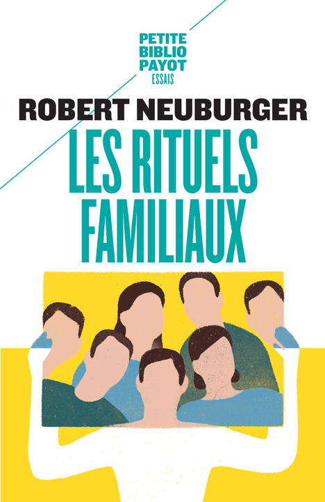 Les Rituels familiaux - Robert Neuburger - PAYOT
