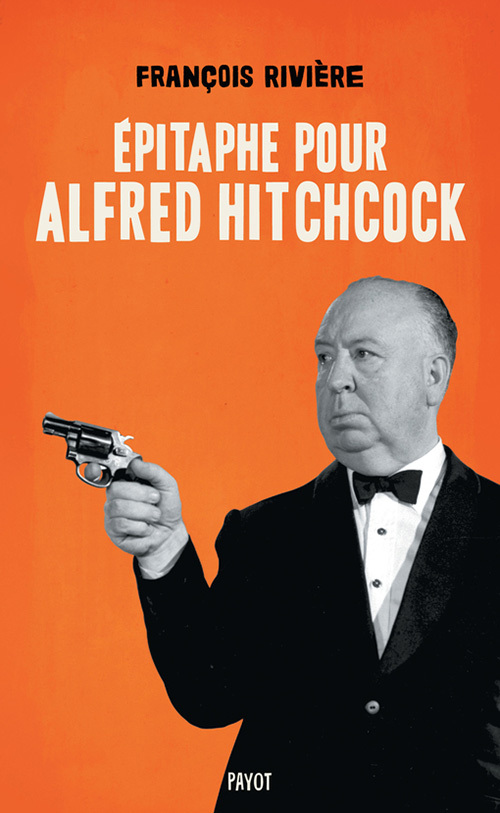 Epitaphe pour Alfred Hitchcock - François Rivière, Mario Pasa - PAYOT