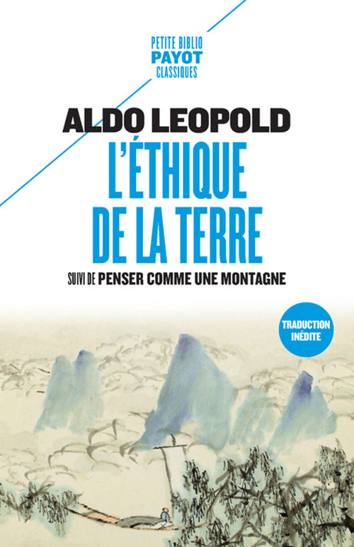 L'Ethique de la terre - Aldo Leopold, Aline Oudoul - PAYOT