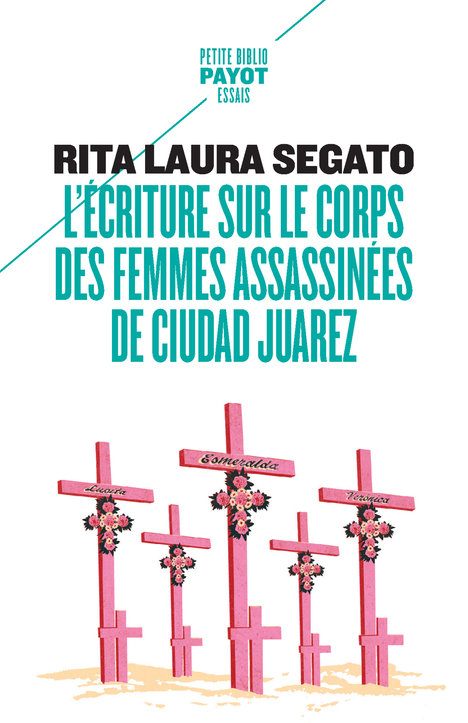 L'écriture sur le corps des femmes assassinées de Ciudad Juarez - Rita Laura Segato, Pascale Molinier, Irma Velez - PAYOT