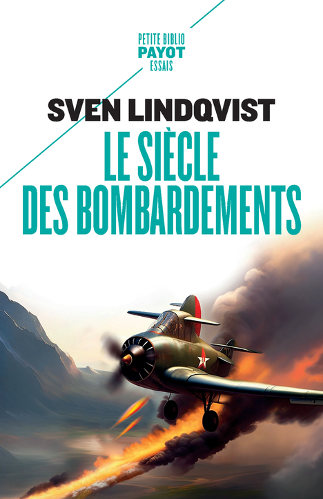 Le siècle des bombardements - Sven Lindqvist, Marie-Ange Guillaume, Cécilia Monteux - PAYOT