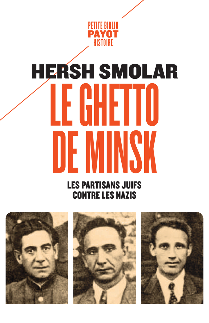 Le ghetto de Minsk - Piotr Smolar, Hersh Smolar, Masha Cerovic, Johan-Frédérik Hel-Guedj - PAYOT
