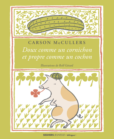 Doux comme un cornichon et propre comme un cochon - Carson McCullers, Rolf Gerard, Jacques Demarcq - SEGHERS