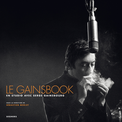 Le Gainsbook - Sébastien Merlet, Christophe Geudin, Jérémie Szpirglas, Andy Votel - SEGHERS