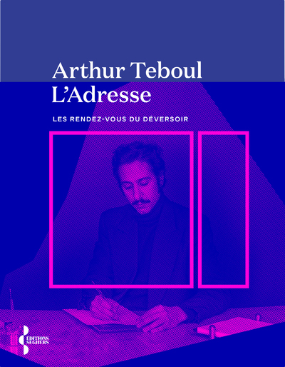 L'Adresse - Les rendez-vous du déversoir - Arthur Teboul - SEGHERS