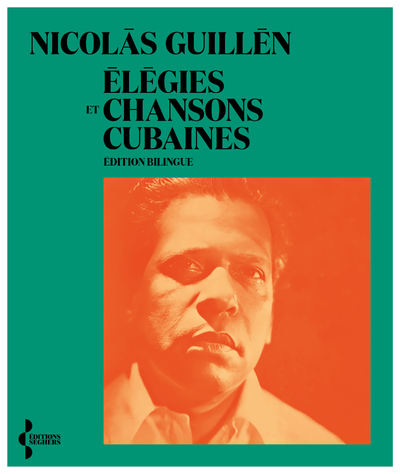 Élégies et chansons cubaines - Nicolàs Guillen, Thierry Clermont, CLAUDE COUFFON - SEGHERS