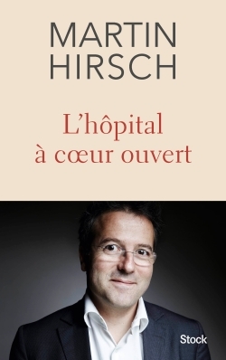 L HOPITAL A COEUR OUVERT - Martin Hirsch - STOCK