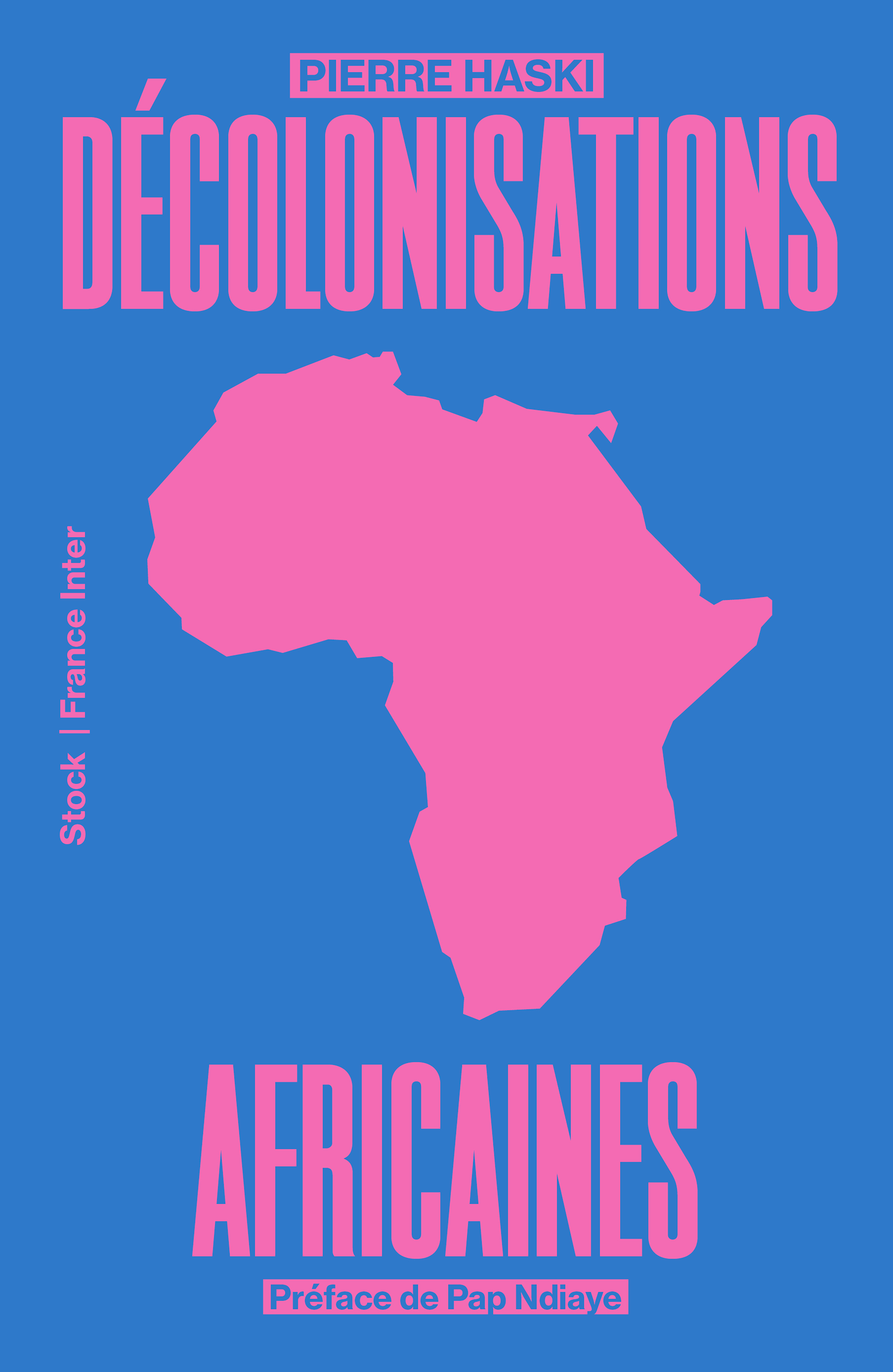 Décolonisations africaines - Pierre Haski - STOCK
