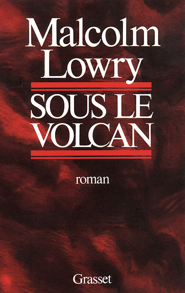 SOUS LE VOLCAN - Malcolm Lowry - GRASSET