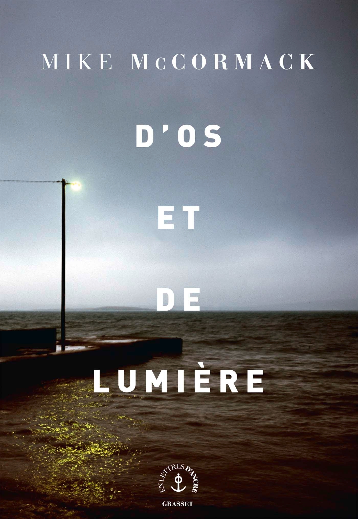 D'os et de lumière - Mike McCormack - GRASSET