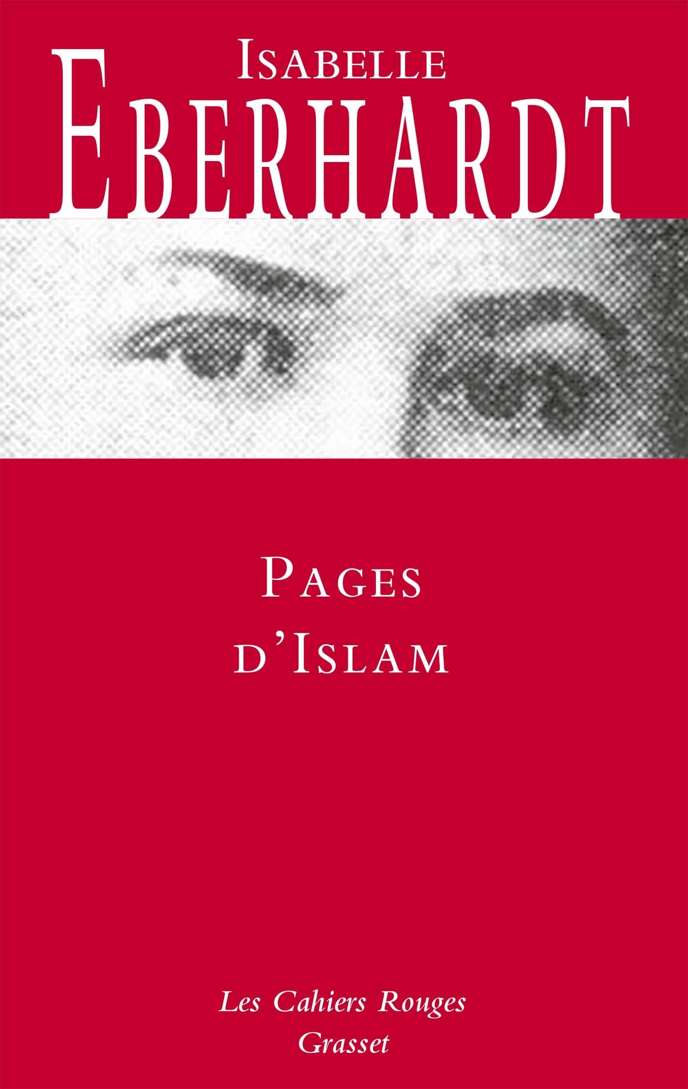 Pages d'Islam - Isabelle Eberhardt - GRASSET