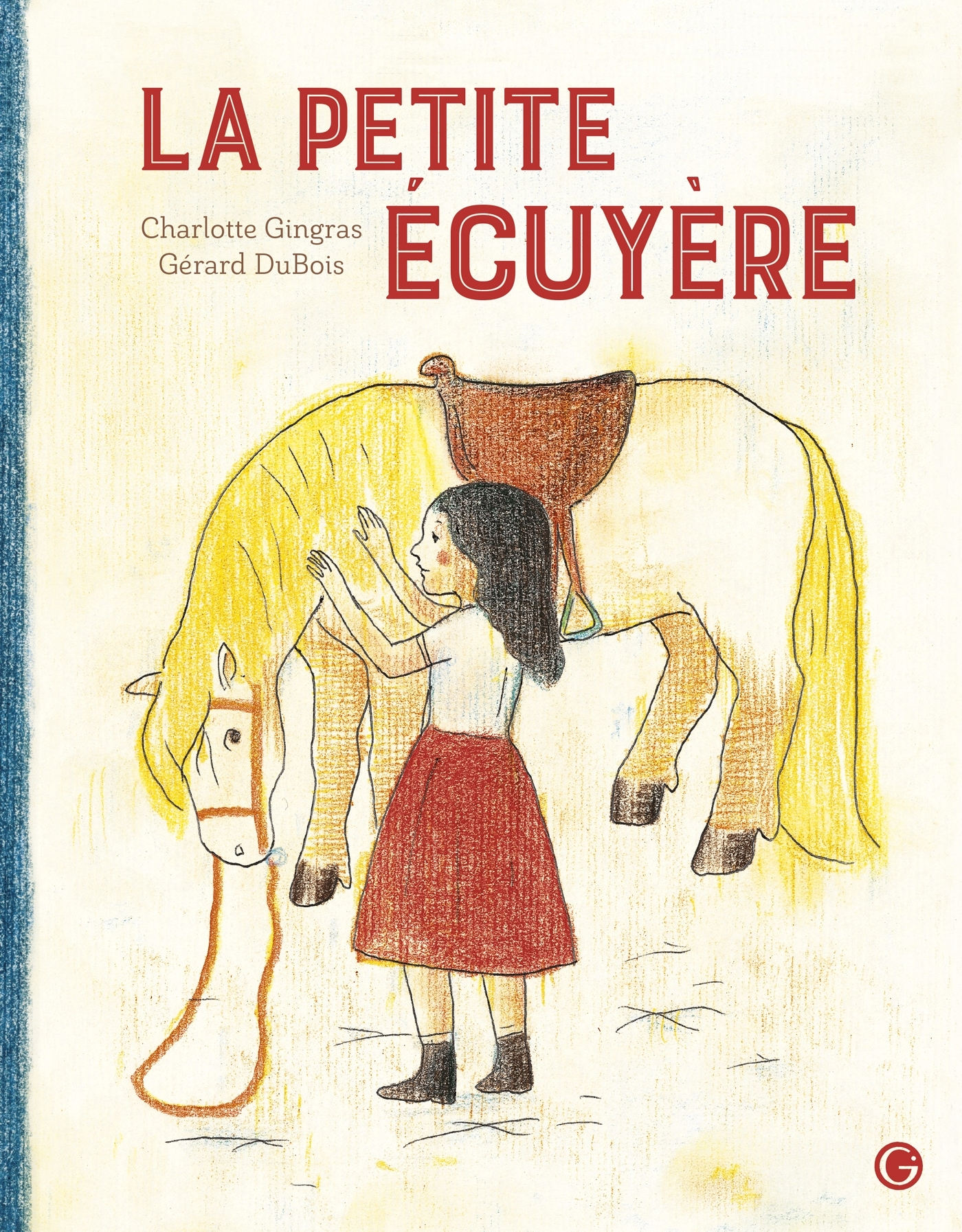 La petite ecuyère - Charlotte Gingras, Gérard Dubois - GRASSET JEUNESS