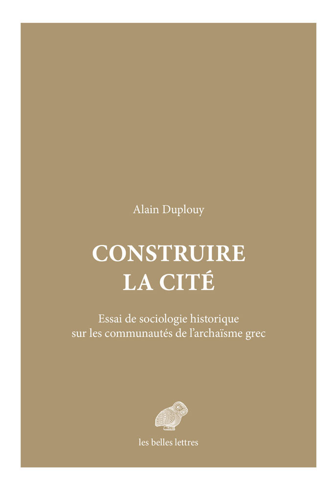 Construire la cité - Alain Duplouy - BELLES LETTRES