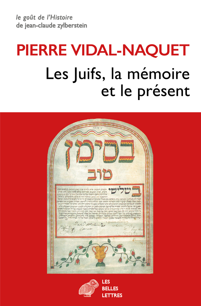 Les Juifs, la mémoire et le présent - Pierre Vidal-Naquet - BELLES LETTRES