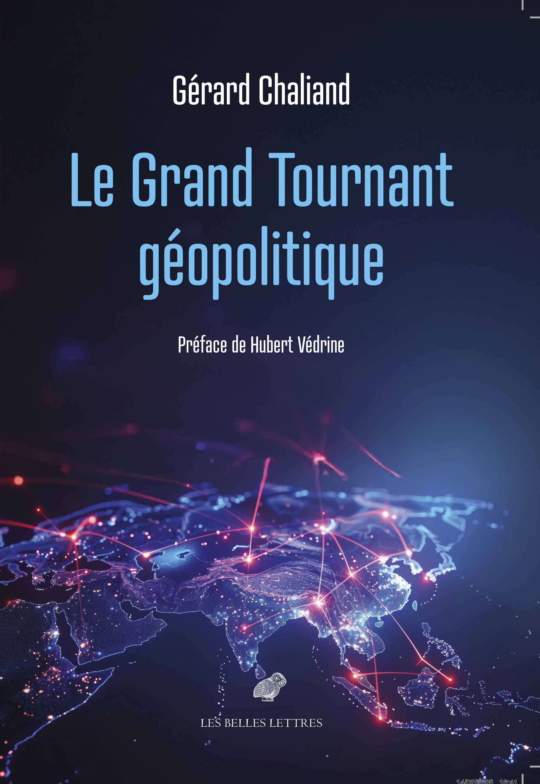 Le Grand Tournant géopolitique - Gérard Chaliand, Hubert Vedrine - BELLES LETTRES