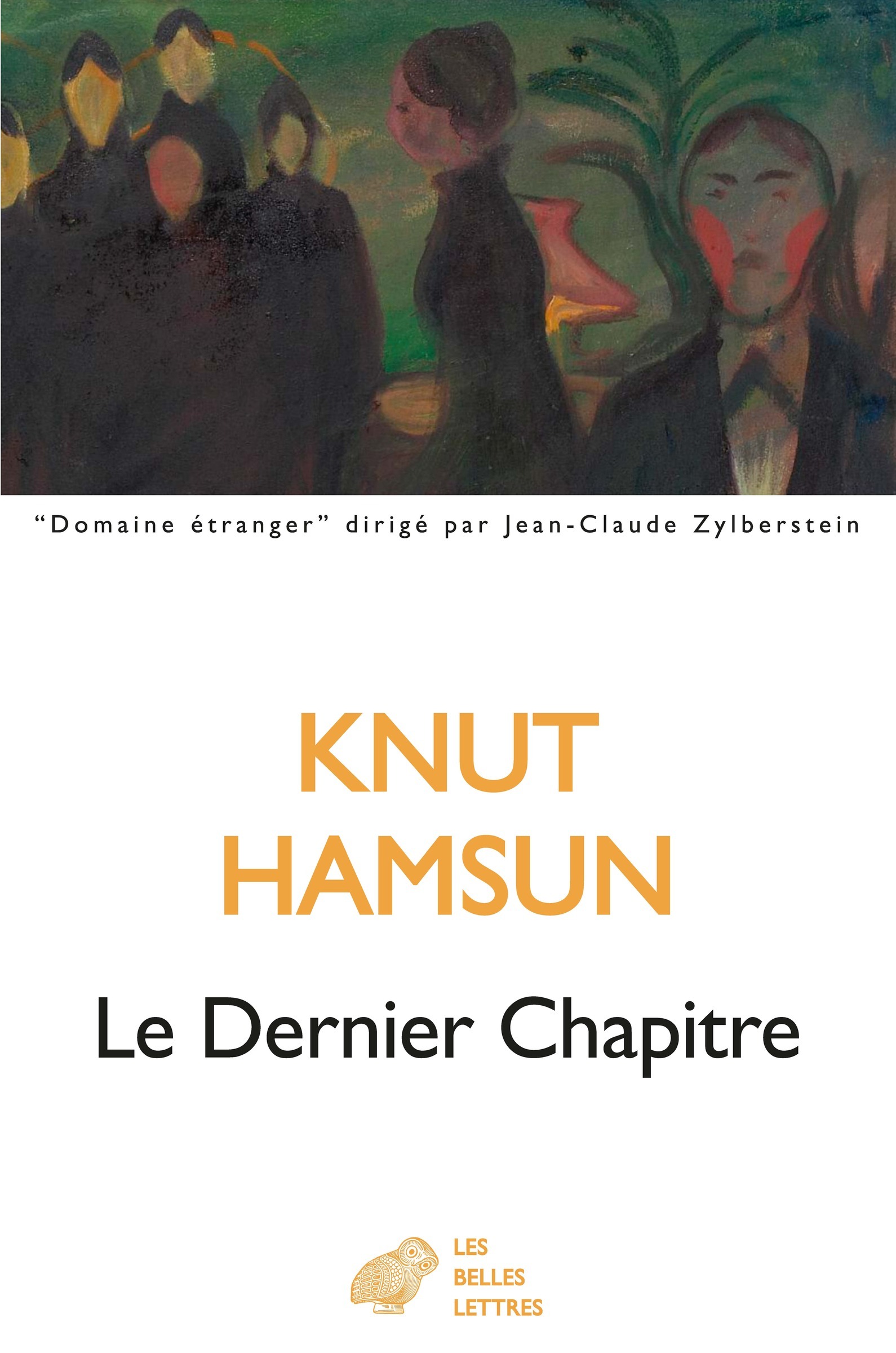 Le Dernier Chapitre - Knut Hamsun, Ingunn Guilhon, Alain-Pierre Guilhon - BELLES LETTRES