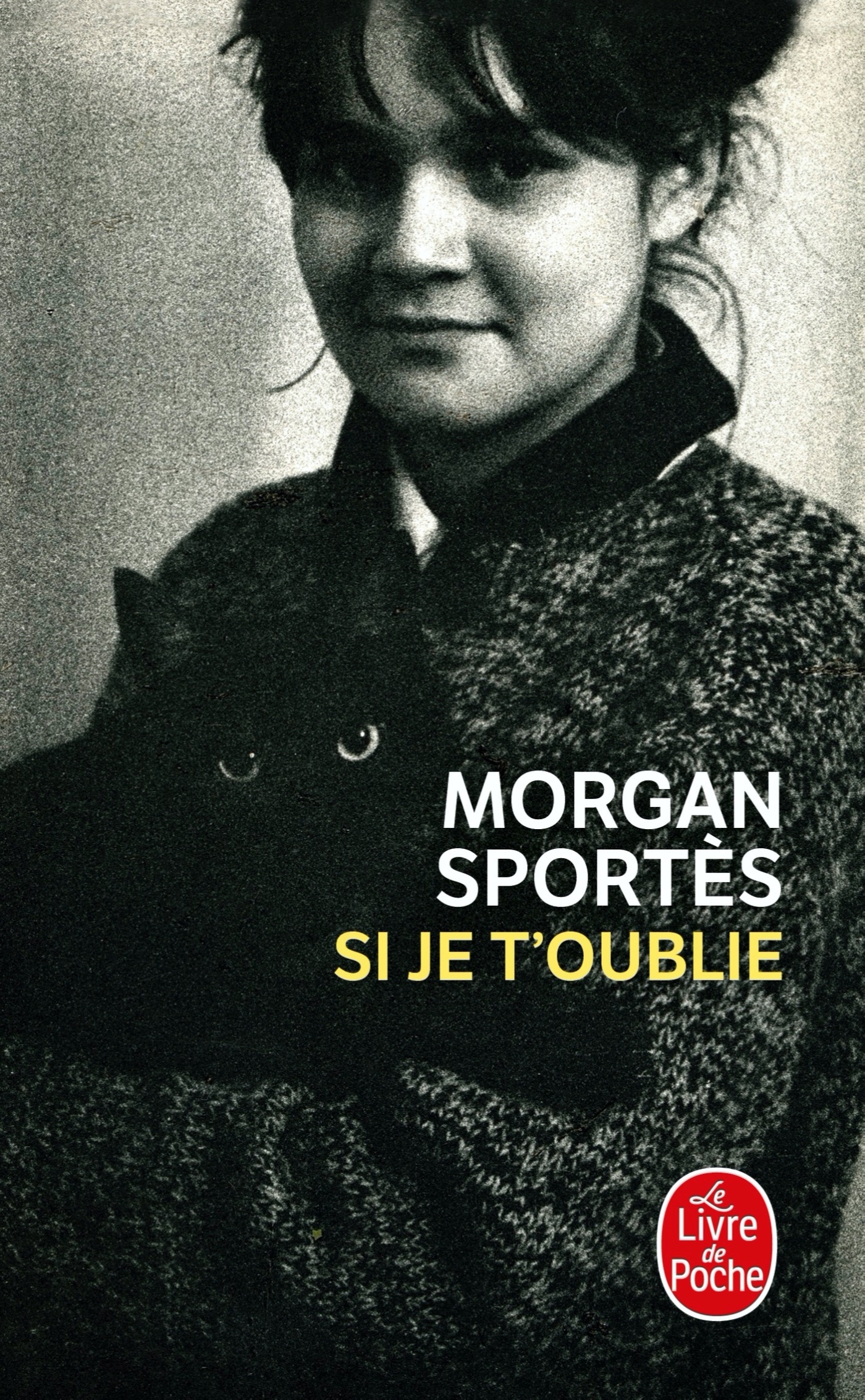 Si je t'oublie - Morgan Sportès - LGF