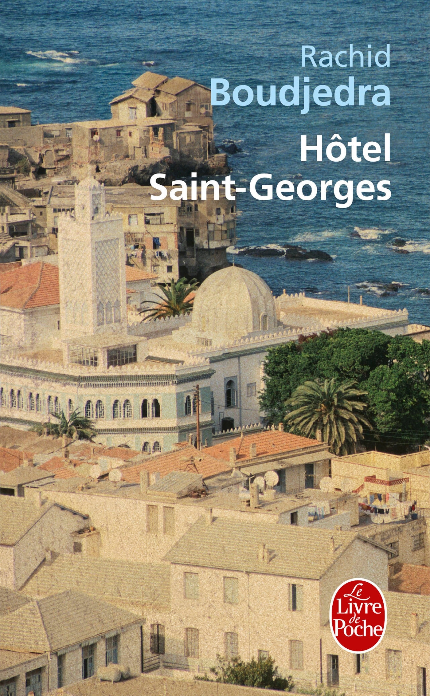 Hôtel Saint-Georges - Rachid Boudjedra - LGF