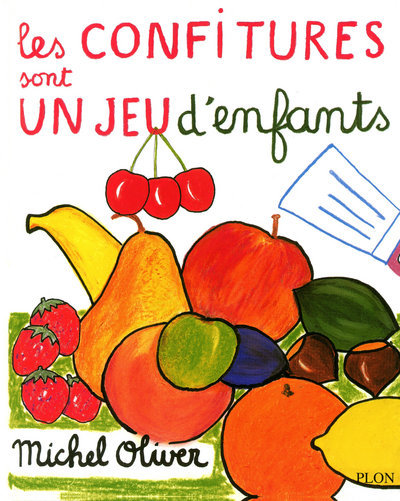 Les confitures sont un jeu d'enfants - Michel Oliver - PLON