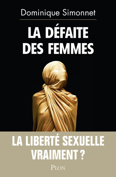La défaite des femmes - Dominique Simonnet - PLON
