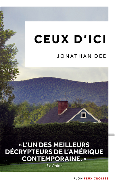 Ceux d'ici - Jonathan Dee, Élisabeth Peellaert - PLON