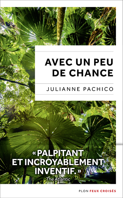 Avec un peu de chance - Julianne Pachico, Séverine Weiss - PLON