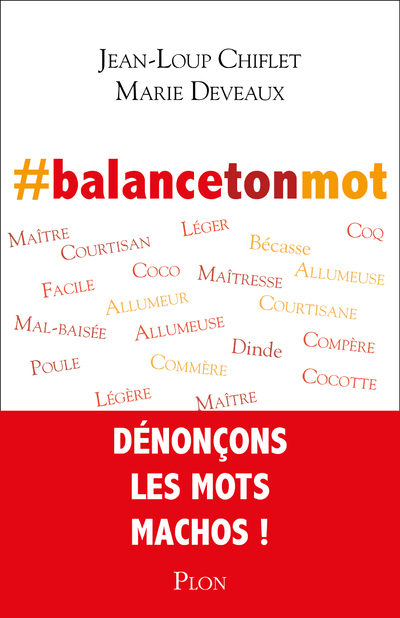 Balancetonmot - Jean-Loup Chiflet, Marie Deveaux - PLON