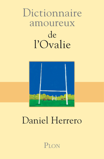 Dictionnaire Amoureux de l'Ovalie - Daniel Herrero - PLON