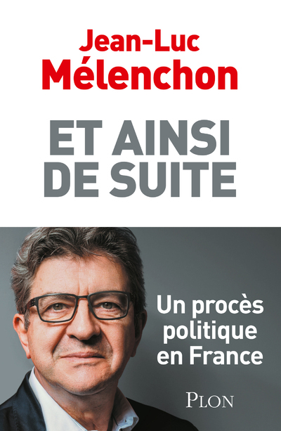 Et ainsi de suite - Jean-Luc Mélenchon - PLON