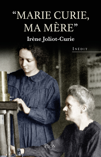 Marie Curie, ma mère - Irène Joliot-Curie, Hélène Langevin-Joliot, Pierre Joliot - PLON