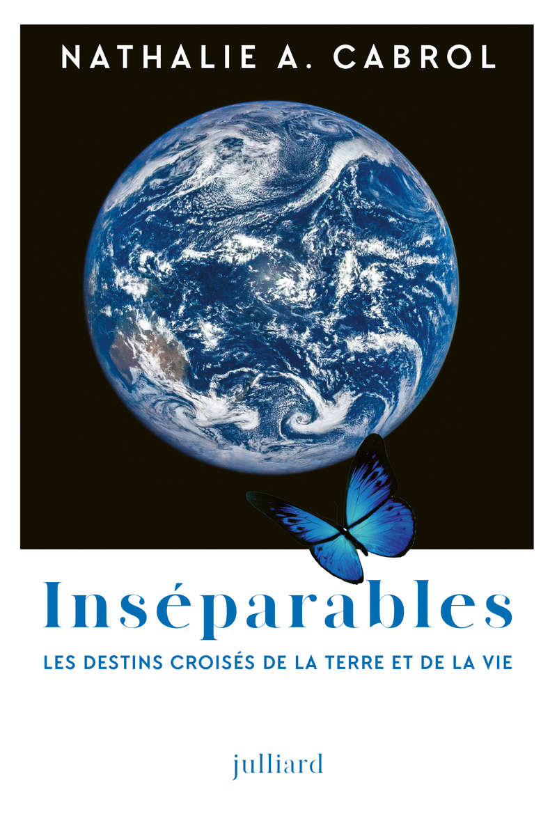 Inséparables - Les destins croisés de la Terre et de la vie - Nathalie A. Cabrol, Bill Diamond - JULLIARD