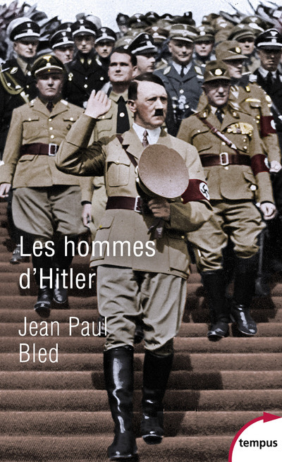 Les hommes d'Hitler - Jean-Paul Bled - TEMPUS PERRIN