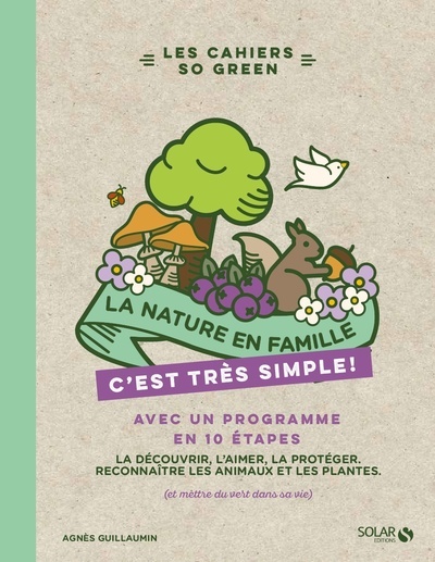 La nature en famille - C'est très simple - Agnès Guillaumin - SOLAR