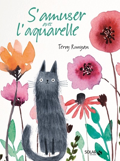 S'amuser avec l'aquarelle - Terry Runyan - SOLAR