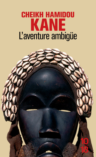 L'aventure ambiguë - Cheikh Hamidou Kane, Vincent-Mansour Monteil - 10 X 18