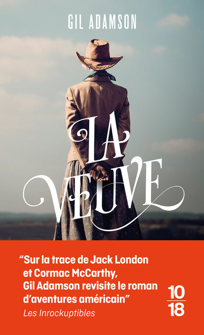 La veuve - Gil Adamson, Lori Saint-martin, Paul Gagné - 10 X 18