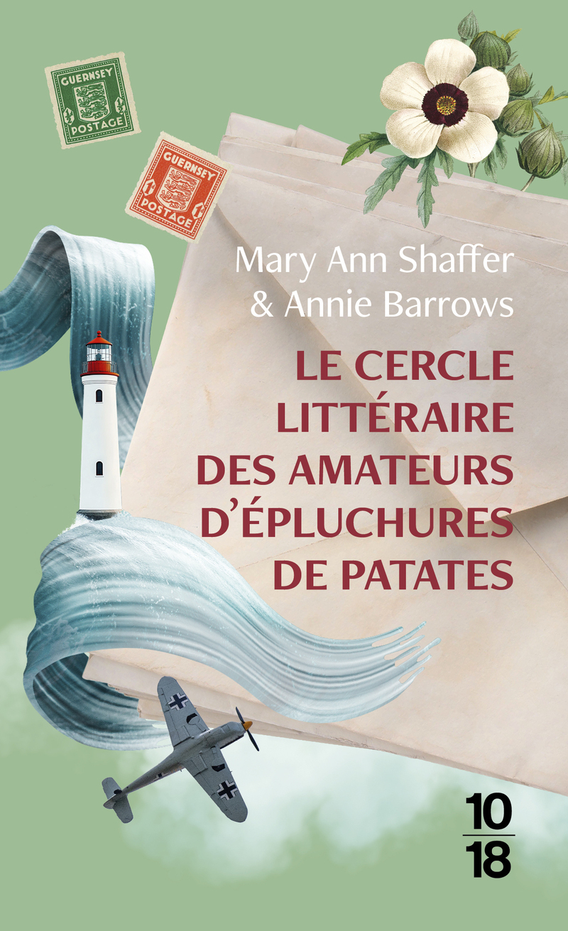 Le cercle littéraire des amateurs d'épluchures de patates - Mary Ann Shaffer, Annie Barrows, Aline Azoulay-Pacvoñ - 10 X 18