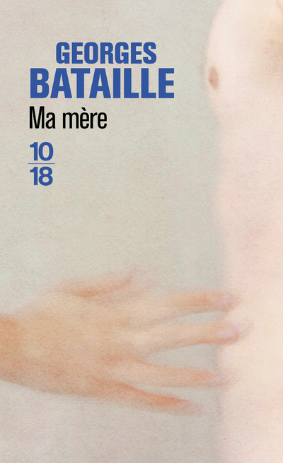 Ma mère - Georges Bataille - 10 X 18