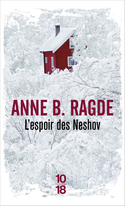 L'espoir des Neshov - Anne B. Ragde, Helene Hervieu - 10 X 18